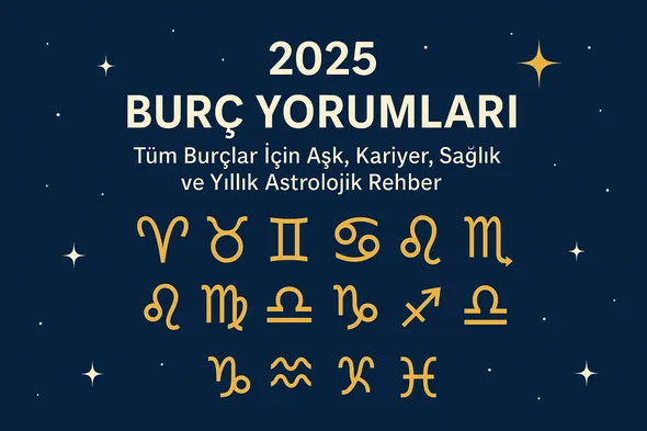 2025 Burç Yorumları yazılı astrolojik illustrasyon